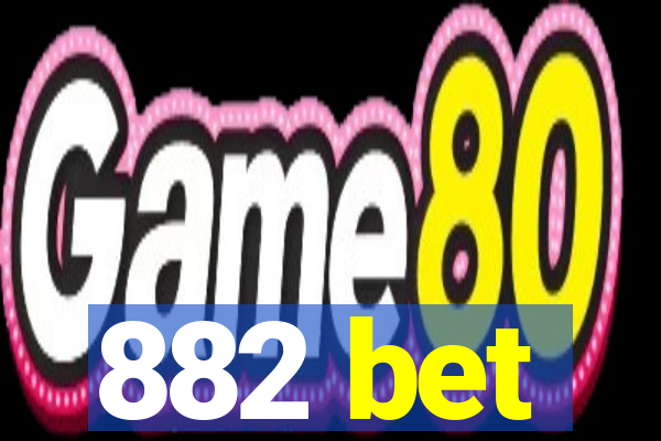 882 bet